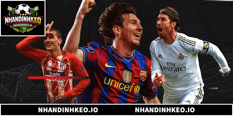Nhận Định Laliga - Phân Tích Kèo Tây Ban Nha Chuẩn Xác